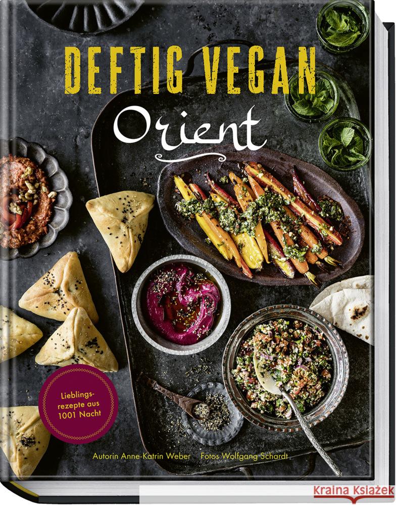 Deftig vegan Orient Weber, Anne-Katrin 9783954532940