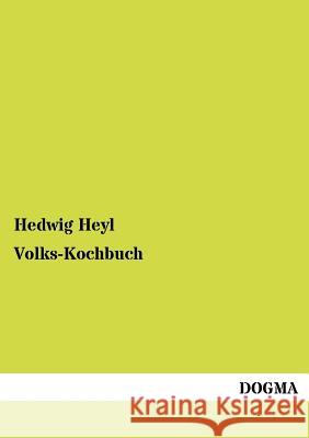 Volks-Kochbuch Heyl, Hedwig 9783954540013