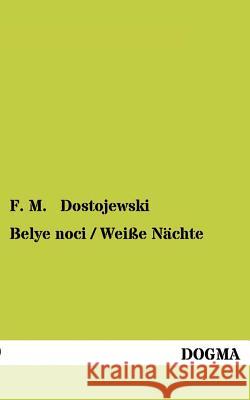 Belye Noci / Weisse Nachte Dostojewskij, Fjodor M. 9783954540341