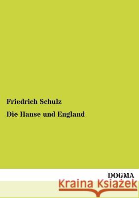 Die Hanse und England Schulz, Friedrich 9783954540914