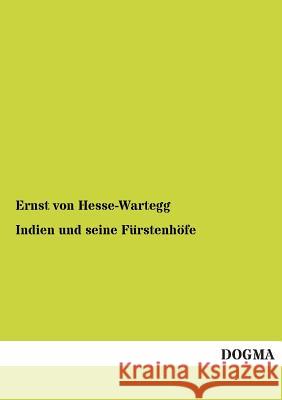 Indien Und Seine Furstenhofe Hesse-Wartegg, Ernst von 9783954543762