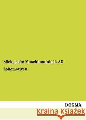 Lokomotiven Sachsische Maschinenfabrik Ag 9783954544059