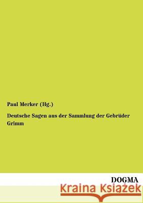 Deutsche Sagen Aus Der Sammlung Der Gebr Der Grimm  9783954544639 Dogma
