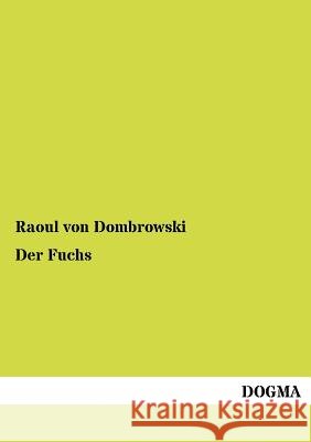 Der Fuchs Dombrowski, Raoul von 9783954544714