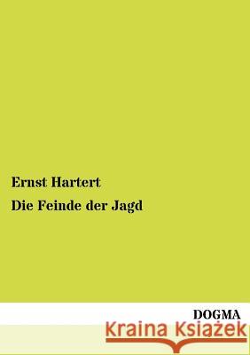 Die Feinde der Jagd Hartert, Ernst 9783954544875 Dogma