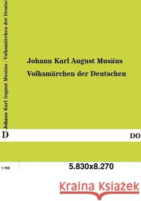 Volksmarchen Der Deutschen Musäus, Johann Karl August 9783954544936 Dogma