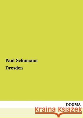 Dresden Schumann, Paul 9783954545025 Dogma