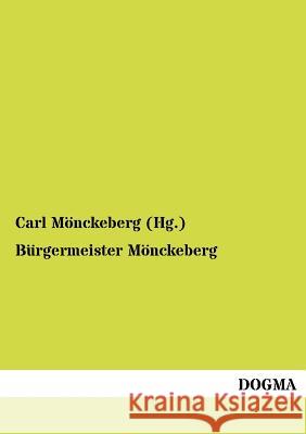 Bürgermeister Mönckeberg Mönckeberg (Hg )., Carl 9783954545452 Dogma