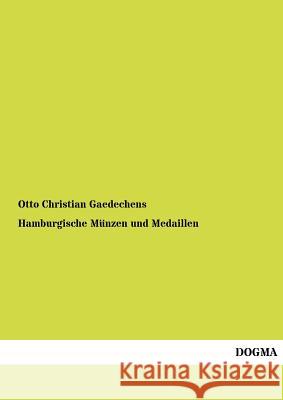 Hamburgische Münzen und Medaillen Gaedechens, Otto Christian 9783954545483