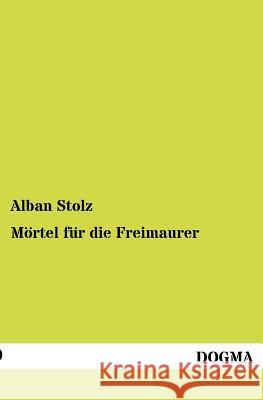 M Rtel Fur Die Freimaurer Stolz, Alban 9783954545629