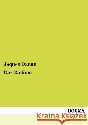 Das Radium Danne, Jaques 9783954545797