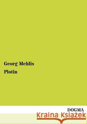 Plotin Georg Mehlis 9783954546831 Dogma