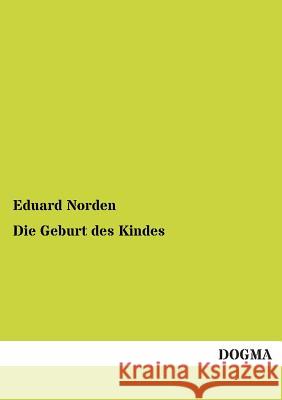 Die Geburt Des Kindes Eduard Norden 9783954546862