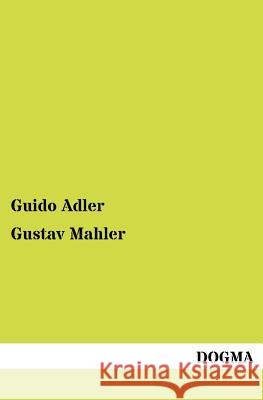 Gustav Mahler Adler, Guido 9783954546886