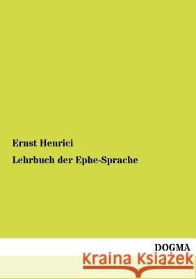 Lehrbuch der Ephe-Sprache Henrici, Ernst 9783954546916