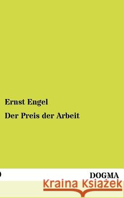 Der Preis der Arbeit Engel, Ernst 9783954547159