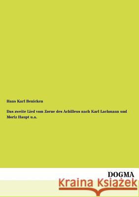 Das zweite Lied vom Zorne des Achilleus nach Karl Lachmann und Moriz Haupt u.a. Benicken, Hans Karl 9783954548705