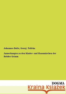 Anmerkungen Zu Den Kinder- Und Hausm Rchen Der Br Der Grimm Johannes Bolte, Georg Polivka 9783954548965