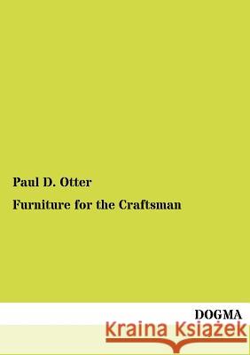 Furniture for the Craftsman Otter, Paul D. 9783954549207 Dogma