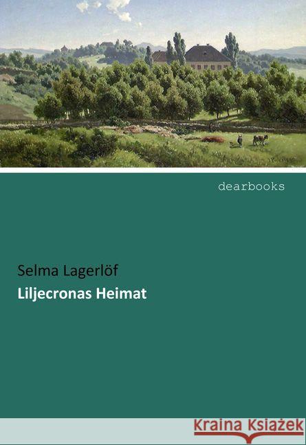 Liljecronas Heimat Lagerlöf, Selma 9783954550517 dearbooks