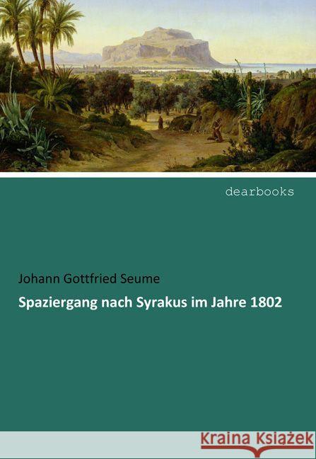 Spaziergang nach Syrakus im Jahre 1802 Seume, Johann Gottfried 9783954550548