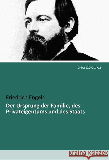 Der Ursprung der Familie, des Privateigentums und des Staats Engels, Friedrich 9783954550593 dearbooks