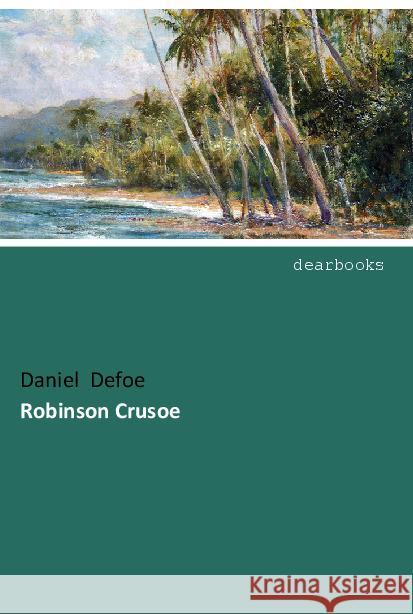 Robinson Crusoe Defoe, Daniel 9783954550890 dearbooks