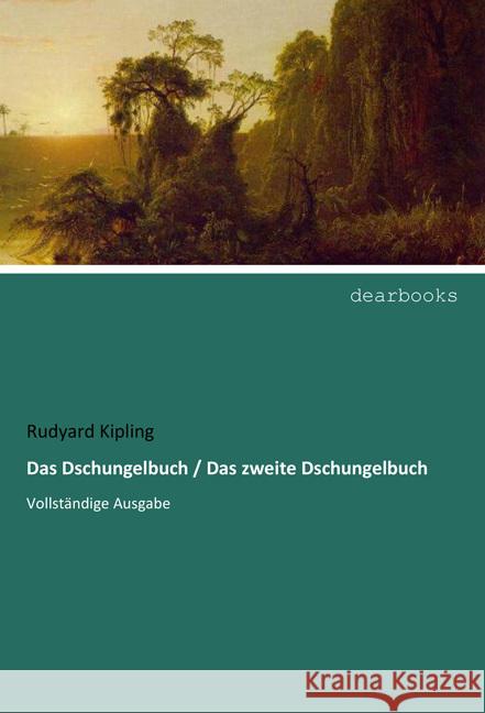 Das Dschungelbuch / Das zweite Dschungelbuch : Vollständige Ausgabe Kipling, Rudyard 9783954550944 dearbooks