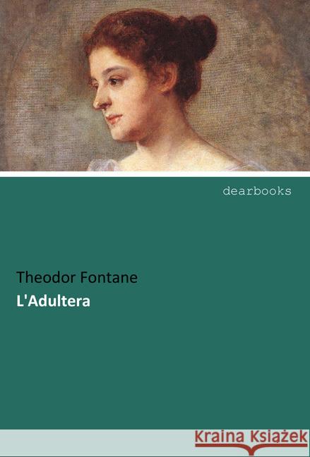 L'Adultera Fontane, Theodor 9783954551620 dearbooks