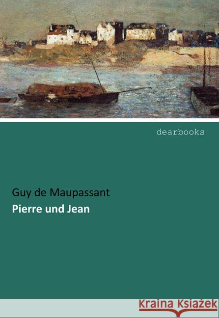 Pierre und Jean Maupassant, Guy de 9783954551750 dearbooks