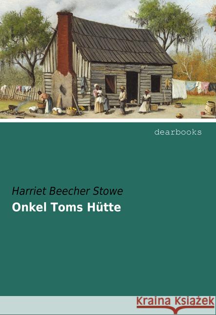 Onkel Toms Hütte Beecher Stowe, Harriet 9783954551910