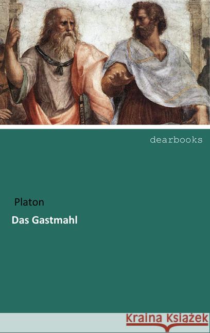 Das Gastmahl Platon 9783954552344