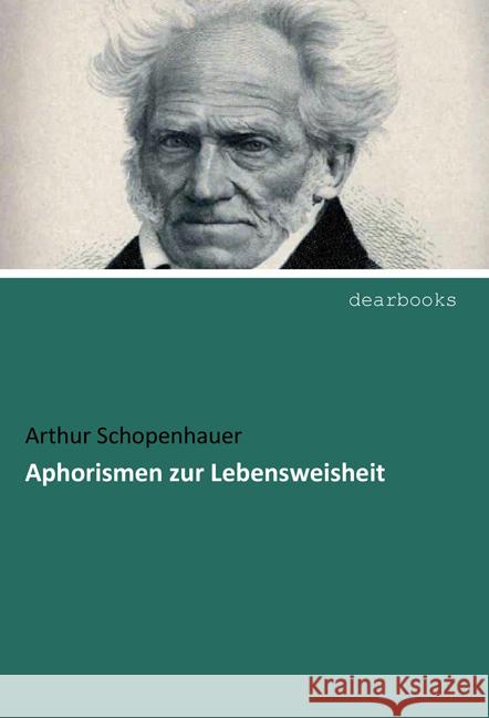 Aphorismen zur Lebensweisheit Schopenhauer, Arthur 9783954552351 dearbooks