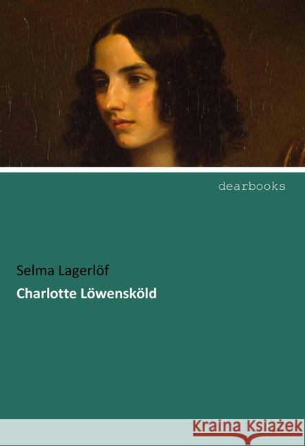 Charlotte Löwensköld Lagerlöf, Selma 9783954552979