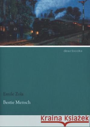 Bestie Mensch Zola, Emile 9783954554768 dearbooks