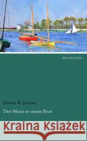 Drei Mann in einem Boot Jerome, Jerome K. 9783954555147 dearbooks