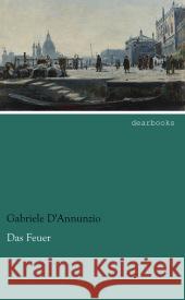 Das Feuer D'Annunzio, Gabriele 9783954555178 dearbooks