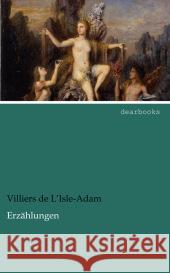 Erzählungen Villiers de l'Isle Adam, Auguste 9783954555192