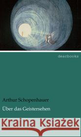 Über das Geistersehen Schopenhauer, Arthur 9783954555246 dearbooks