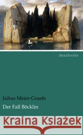 Der Fall Böcklin Meier-Graefe, Julius 9783954555260