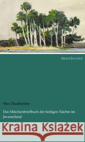 Das Märchenbriefbuch der heiligen Nächte im Javanerland Dauthendey, Max 9783954555352 dearbooks