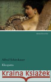 Kleopatra Schirokauer, Alfred 9783954555413 dearbooks