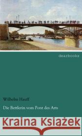 Die Bettlerin vom Pont des Arts Hauff, Wilhelm 9783954555437 dearbooks