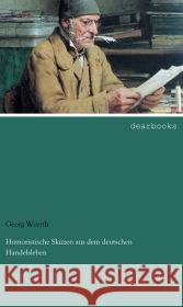 Humoristische Skizzen aus dem deutschen Handelsleben Weerth, Georg 9783954555468 dearbooks