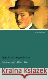 Briefwechsel 1910 - 1914 Marc, Franz; Macke, August 9783954555727