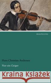 Nur ein Geiger Andersen, Hans Christian 9783954555734 dearbooks