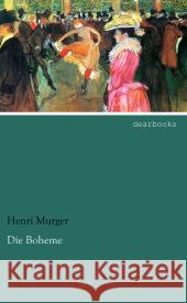 Die Boheme Murger, Henri 9783954555864 dearbooks