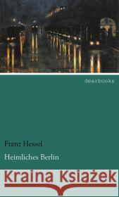 Heimliches Berlin Hessel, Franz 9783954555895