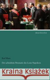 Der achtzehnte Brumaire des Louis Napoleon Marx, Karl 9783954555932 dearbooks