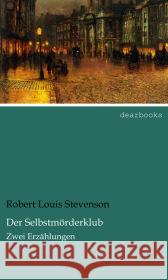 Der Selbstmörderklub : Zwei Erzählungen Stevenson, Robert Louis 9783954556052 dearbooks